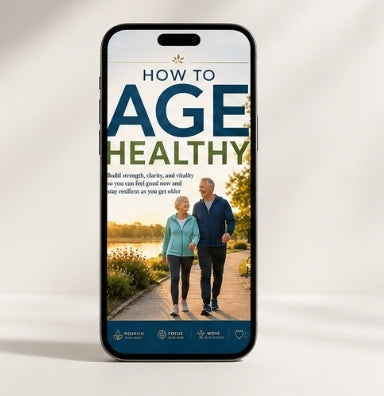 How to Age Healthy: Build Strength, Clarity & Vitality for a Resilient Life