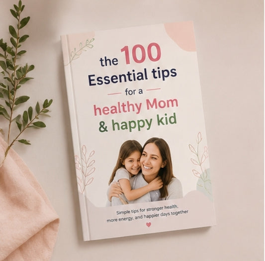 The 100 Essential Tips for a Healthy Mom & Happy Baby